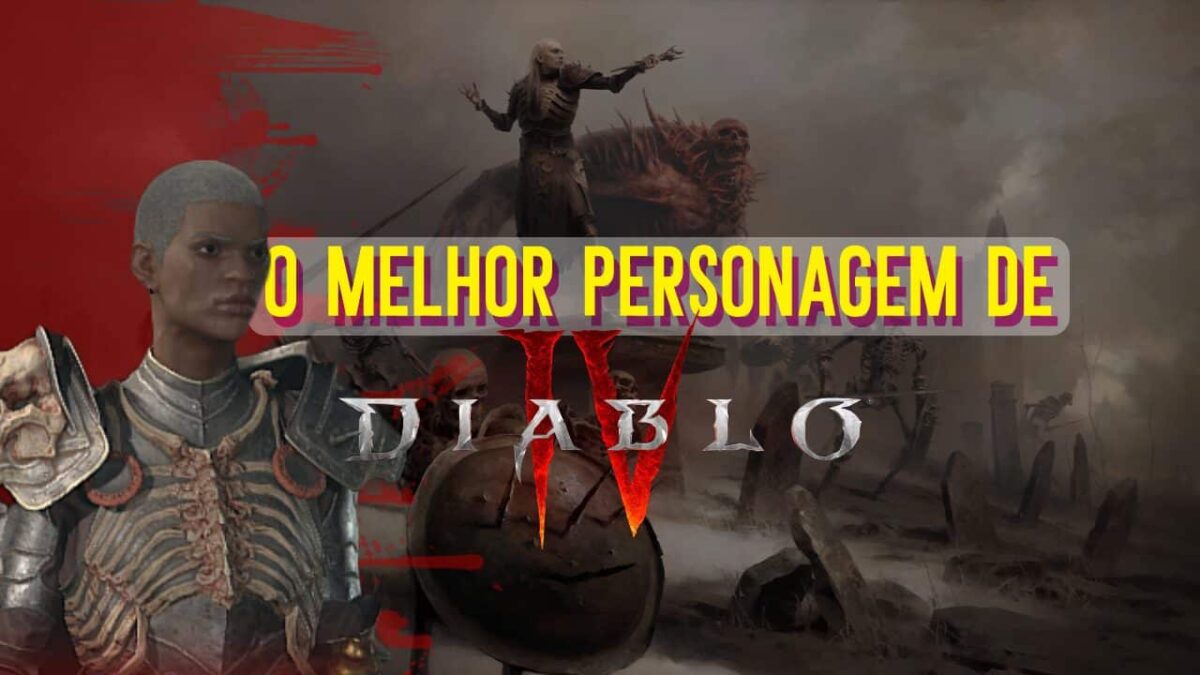 Diablo 4: saiba qual &eacute; o melhor personagem