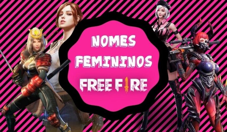 Veja + de 300 Nomes Femininos para Free Fire