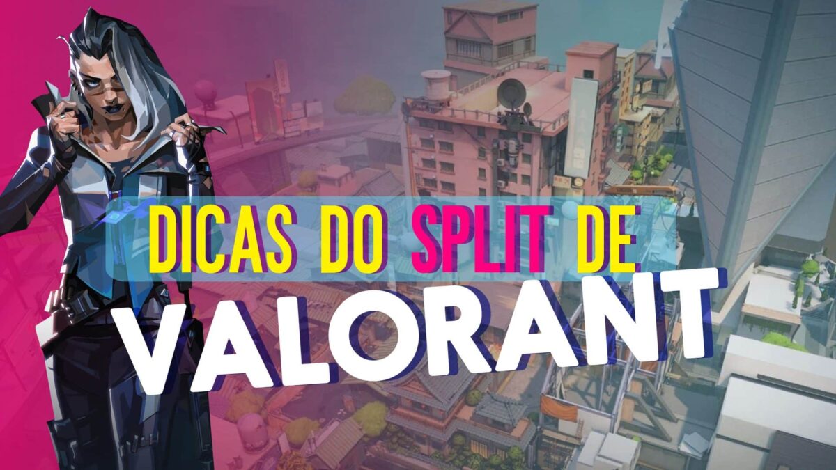 Confira as dicas para o Split Valorant