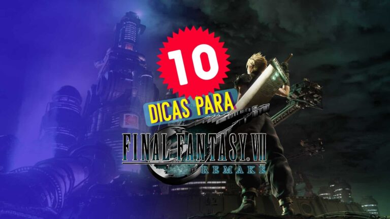 10 excelentes dicas para voc&ecirc; jogar Final Fantasy 7 Remake
