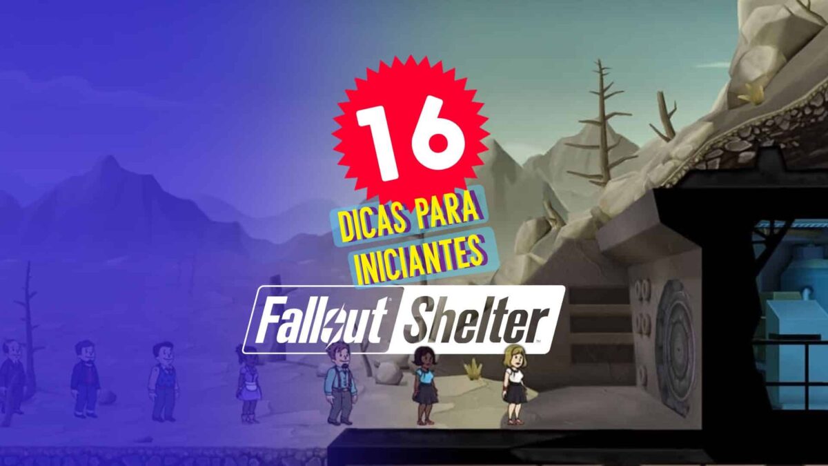 16 Dicas iniciais para Fallout Shelter&nbsp;