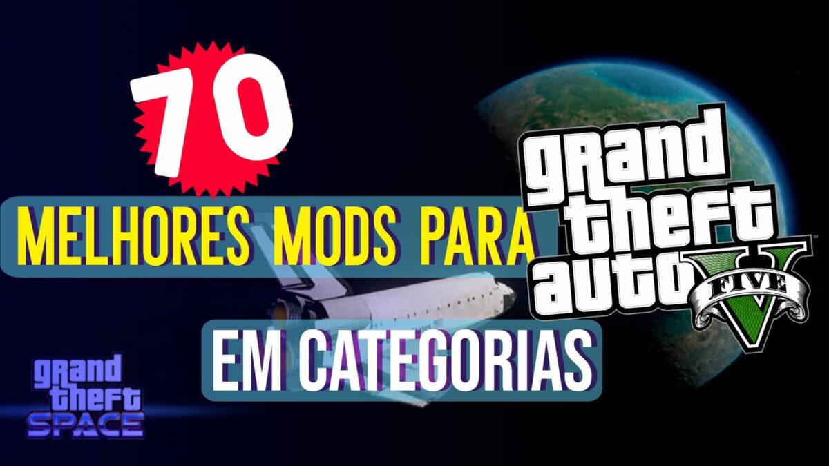 Os Melhores Mods para GTA 5 Separados em Categorias