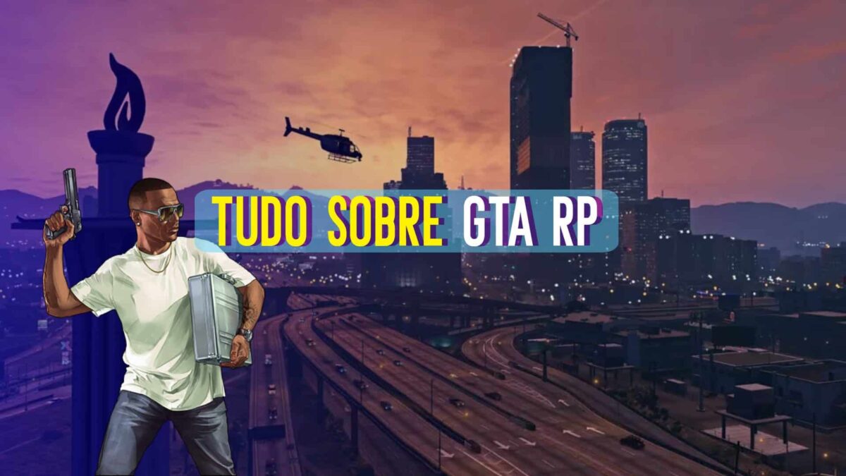 Tudo sobre GTA RP: como baixar, termos usados e d&uacute;vidas comuns