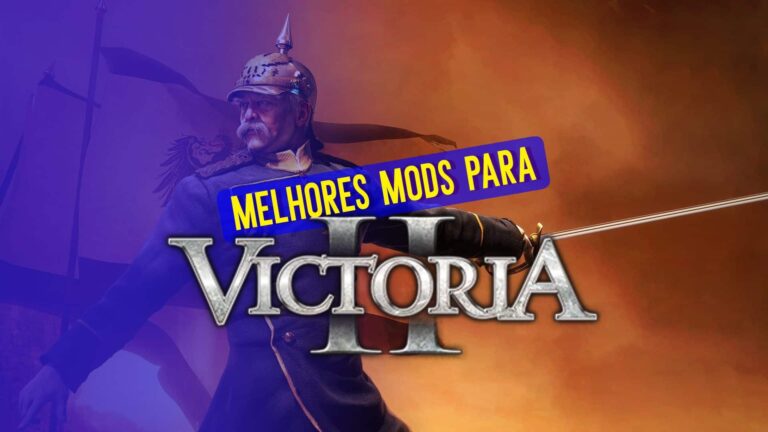 Conhe&ccedil;a alguns dos melhores mods de Victoria 2