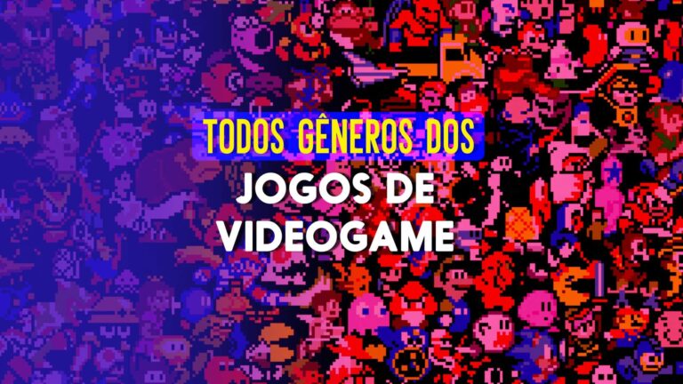 Tipos de jogos: g&ecirc;neros e subg&ecirc;neros dos jogos de videogame