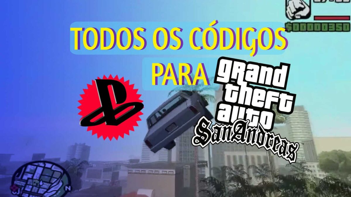 Todos os c&oacute;digos para GTA San Andreas de PS2, PS3, PS4 e PS5