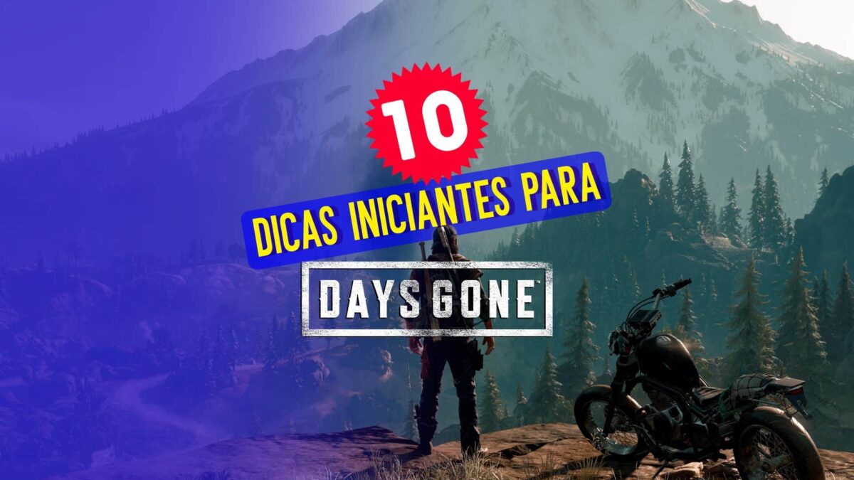 Days Gone: 10 dicas para come&ccedil;ar o jogo da melhor maneira