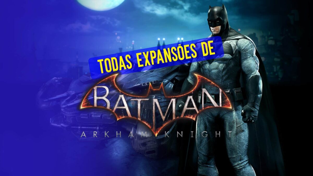 Batman Arkham Knight: quais as expans&otilde;es do game?
