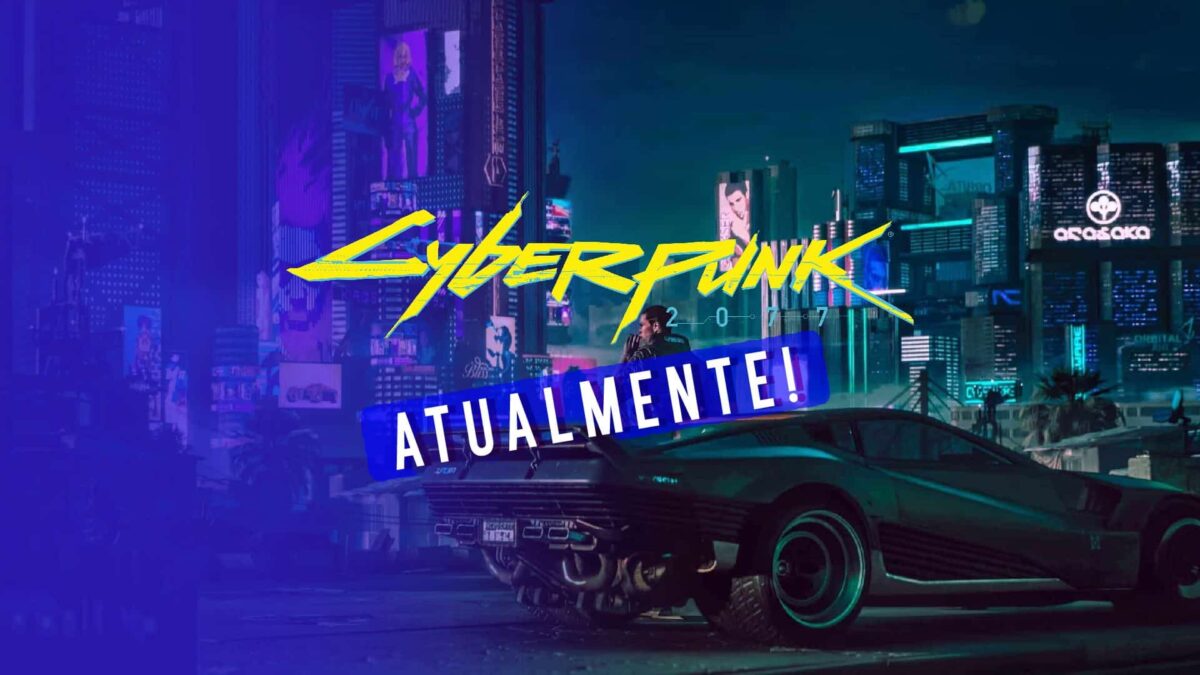 Cyberpunk 2077: como o jogo est&aacute; hoje em dia?