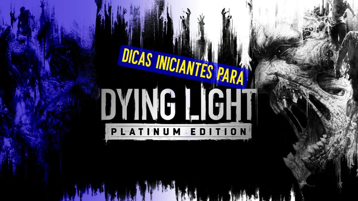 8 dicas para sobreviver em Dying Light: Platinum Edition