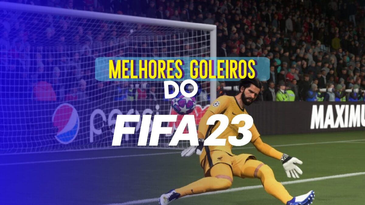 FIFA 23: saiba quais s&atilde;o os melhores goleiros do game