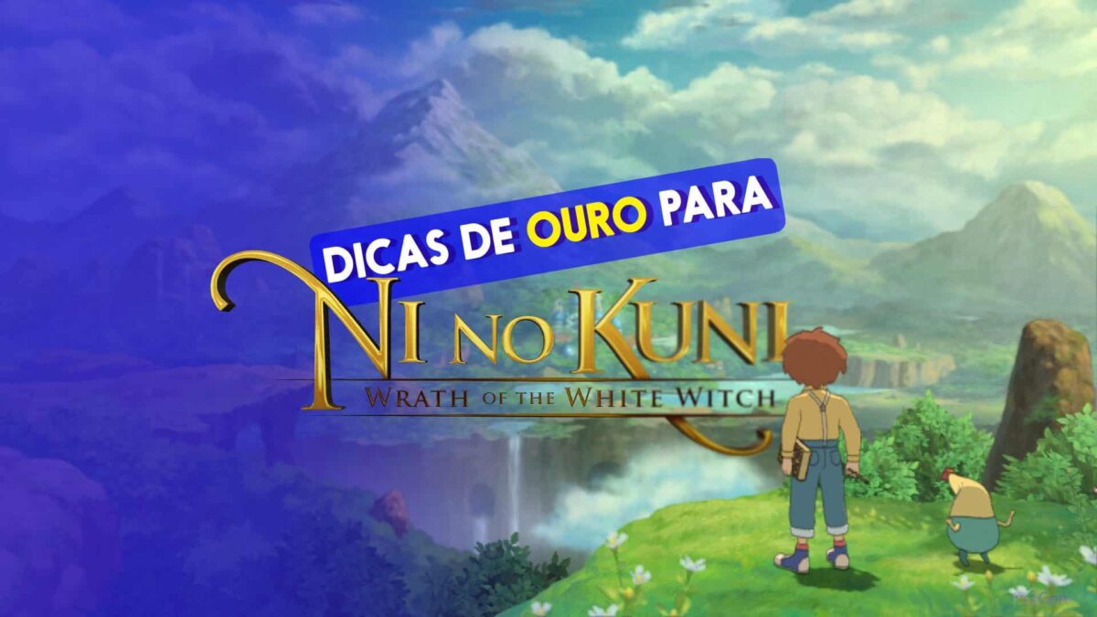 Ni no Kuni: Wrath of the White Witch: 9 dicas profissionais