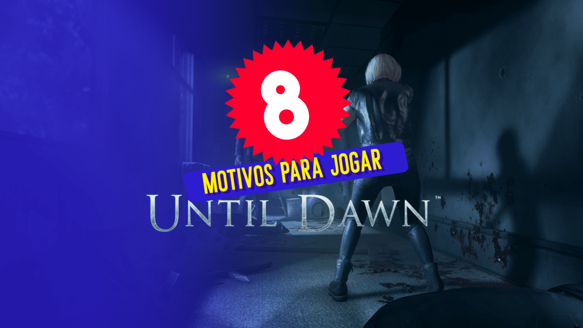 Until Dawn: 8 motivos para voc&ecirc; jogar