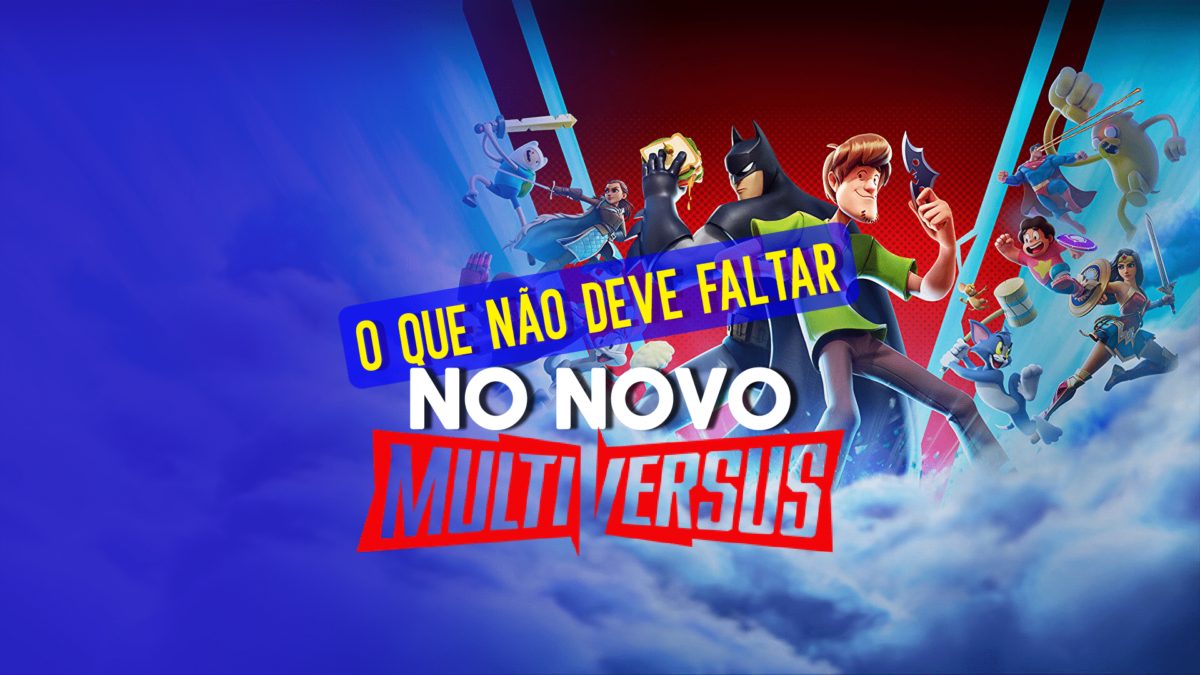 Multiversus: o que n&atilde;o pode faltar na nova vers&atilde;o do game
