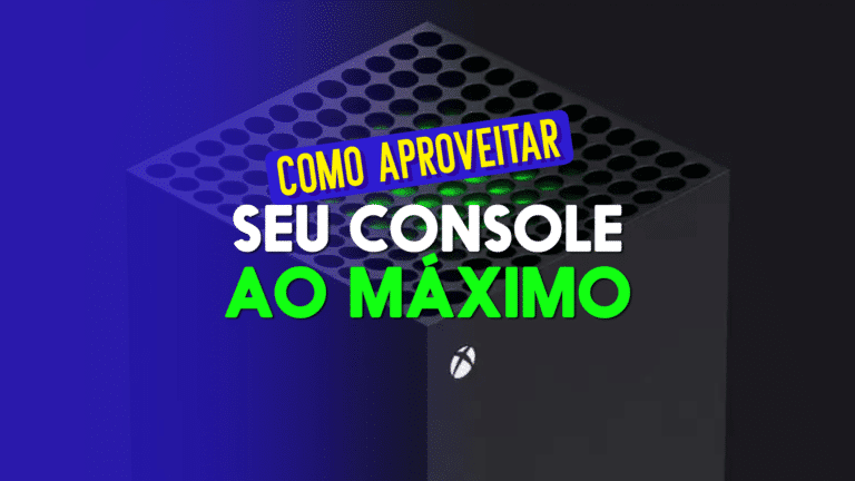 10 dicas incr&iacute;veis para melhorar seu Xbox Series X e S