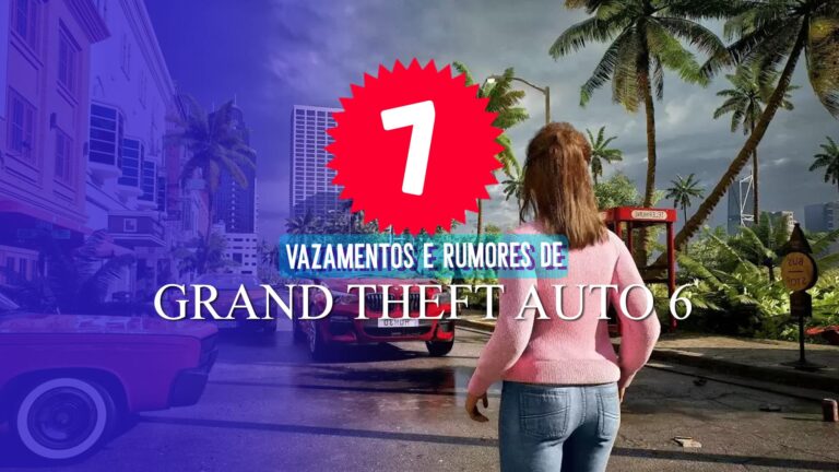GTA 6: Todos os vazamentos e especula&ccedil;&otilde;es at&eacute; agora