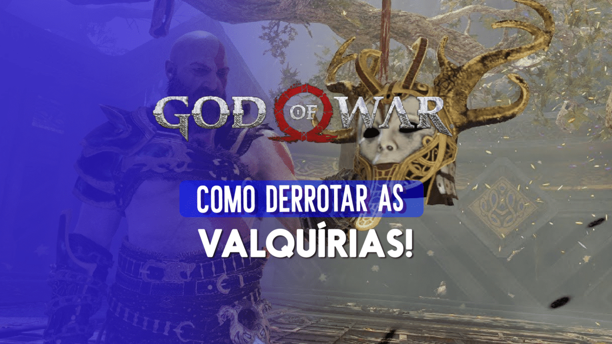 God of War: como derrotar as Valqu&iacute;rias?