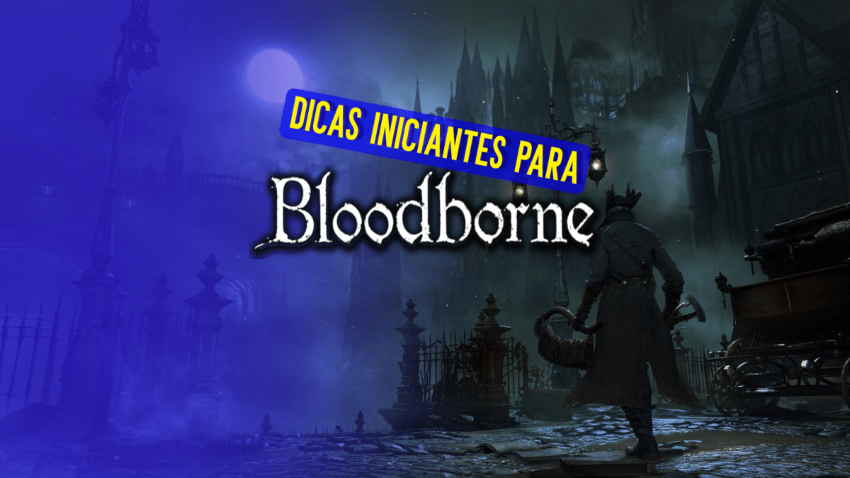 15 dicas importantes para saber antes de jogar Bloodborne