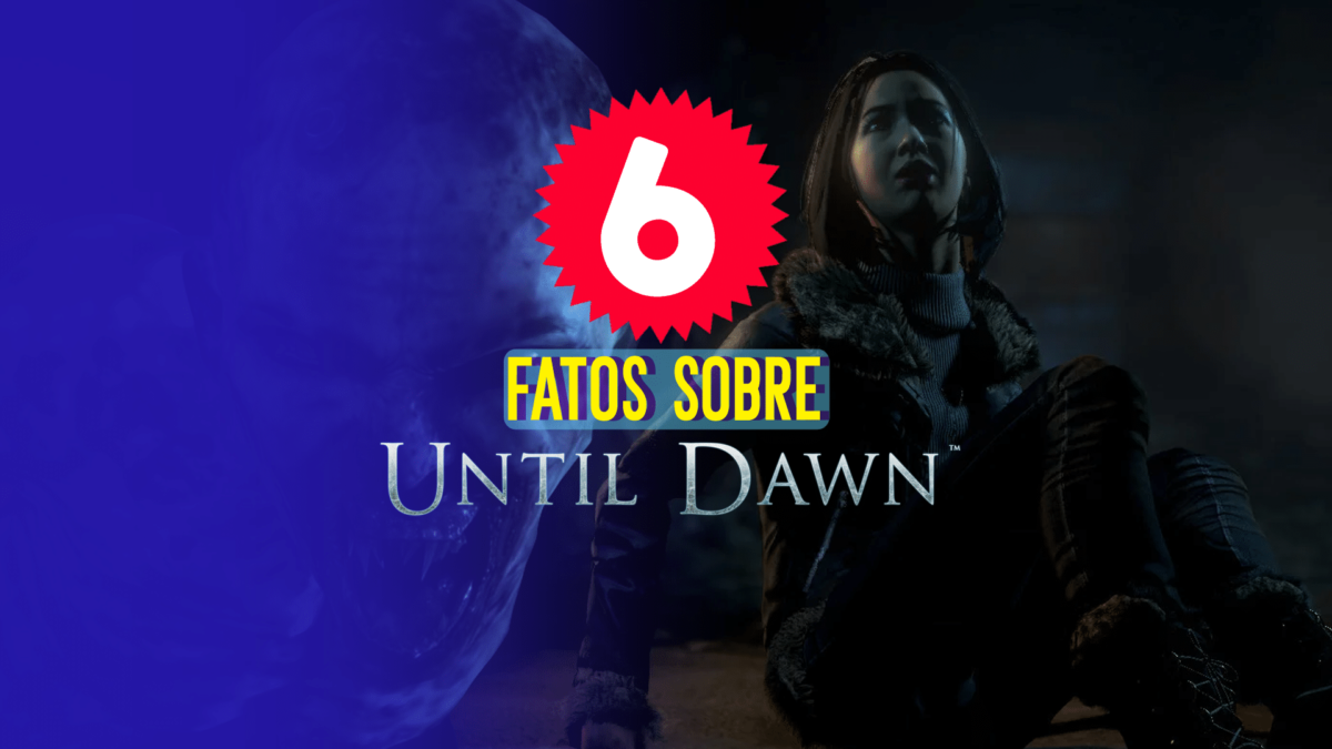6 fatos interessantes sobre Until Dawn