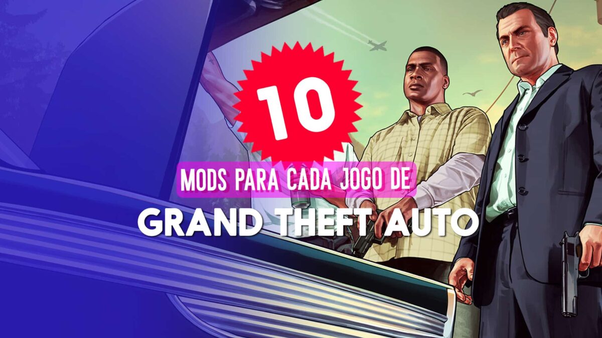 10 mods para cada jogo principal de GTA