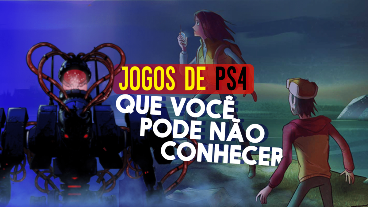 Jogos incr&iacute;veis de PS4 que voc&ecirc; n&atilde;o conhece