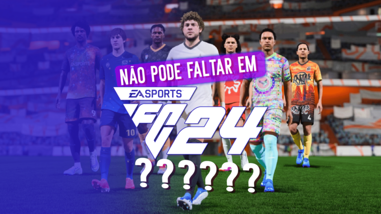 FIFA 24: o que n&atilde;o pode faltar no EA Sports FC 24?