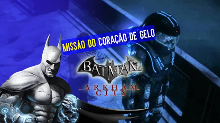 Batman Arkham City: como resolver Cora&ccedil;&atilde;o de Gelo