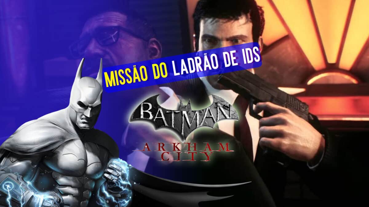 Batman Arkham City: como resolver Ladr&atilde;o de Identidades