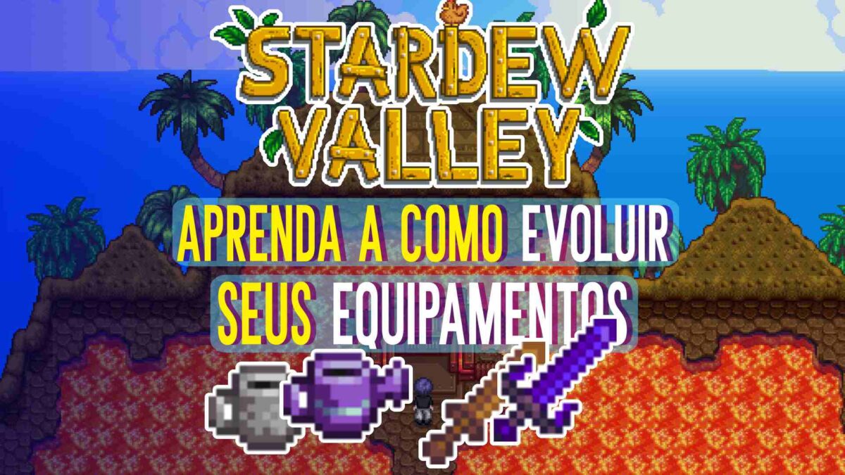 Stardew Valley: Aprenda a como melhorar seus equipamentos