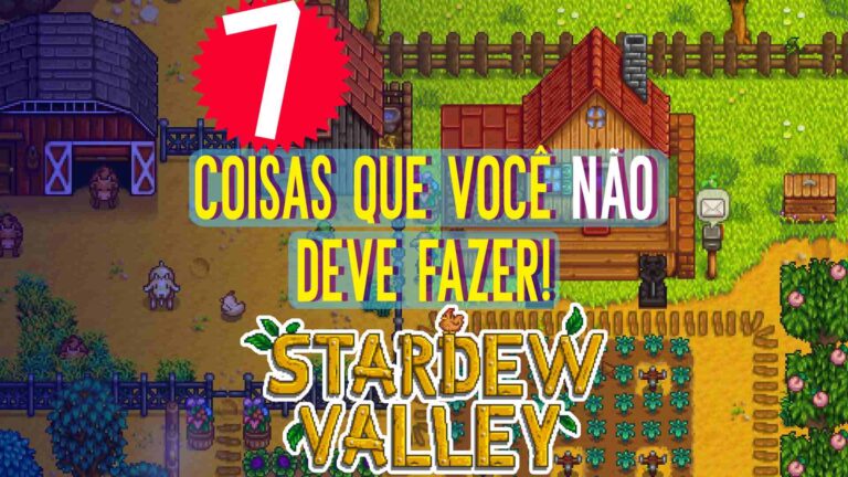 Stardew Valley: 7 coisas que voc&ecirc; N&Atilde;O deve fazer no jogo