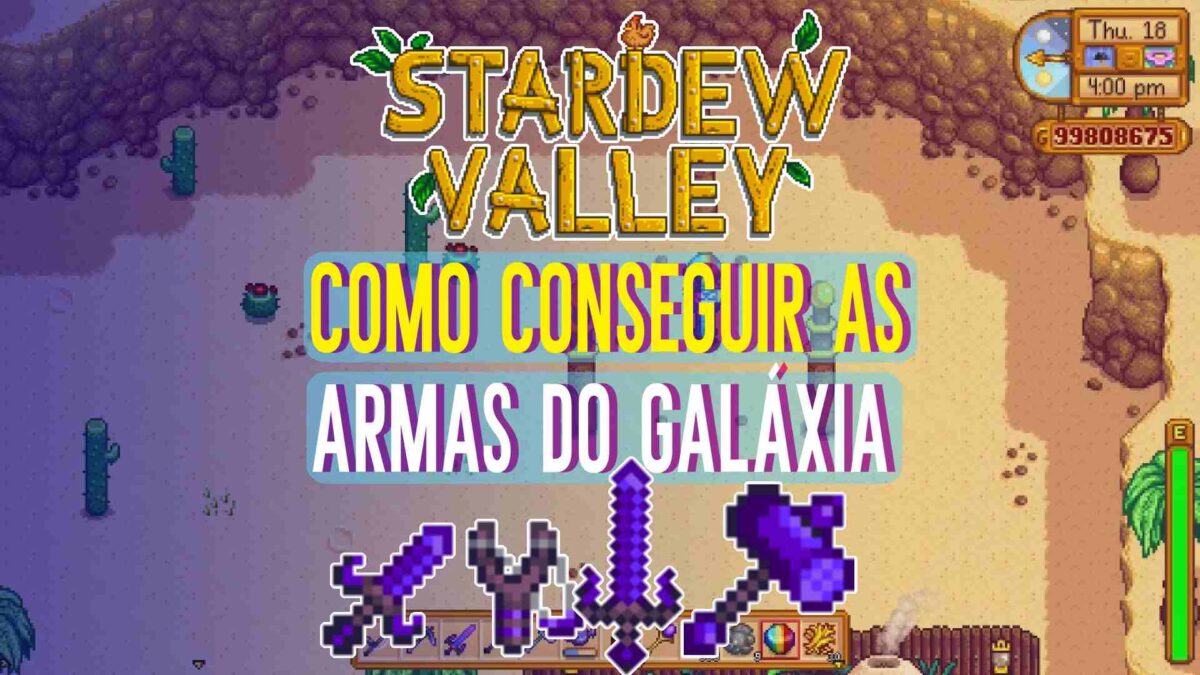 Stardew Valley: Como conseguir as Armas da Gal&aacute;xia?
