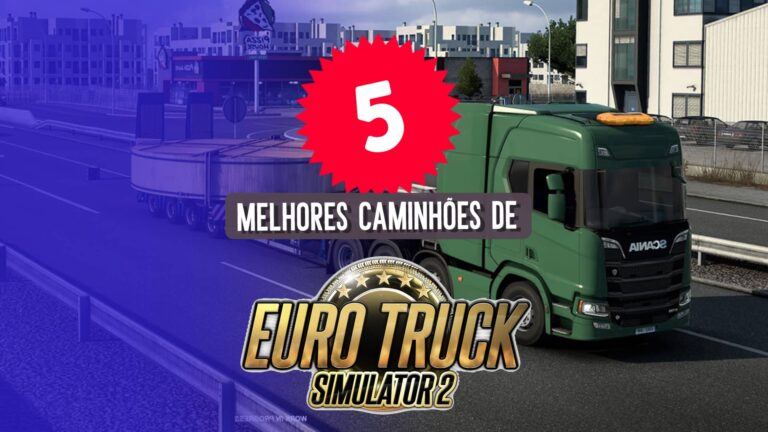 Euro Truck Simulator 2: 5 caminh&otilde;es para diferentes cargas