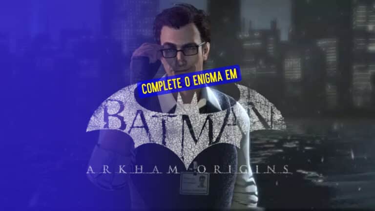 Batman Arkham Origins: como resolver a miss&atilde;o do Enigma