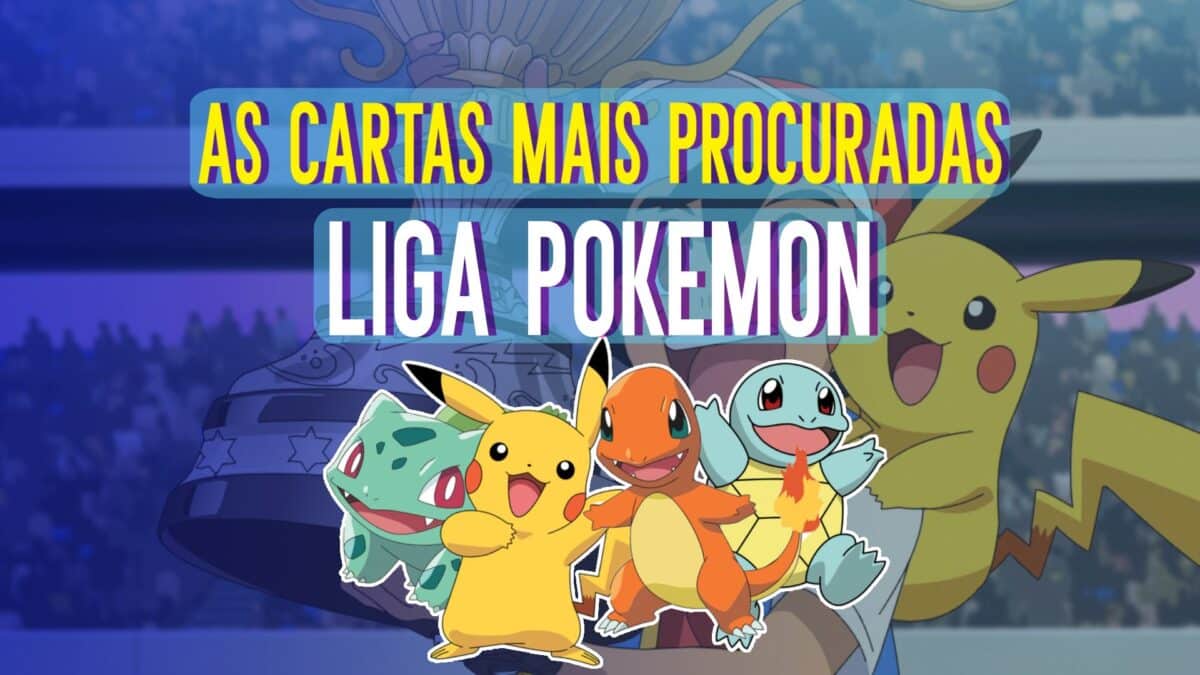 As cartas mais procuradas na Liga Pokemon (2023)