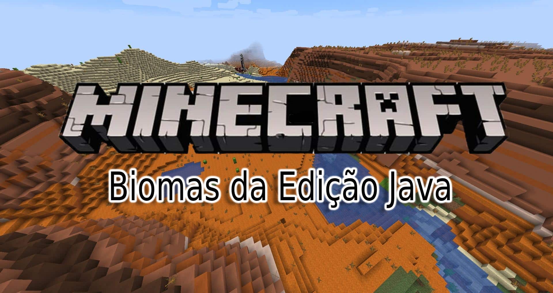 Foto tema: Todos os biomas do Minecraft: Edi&ccedil;&atilde;o Java. (Divulga&ccedil;&atilde;o / Internet)